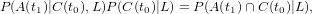 P (A (t)|C (t),L)P(C (t )|L) = P(A(t )∩C (t)|L),
     1    0         0           1     0
